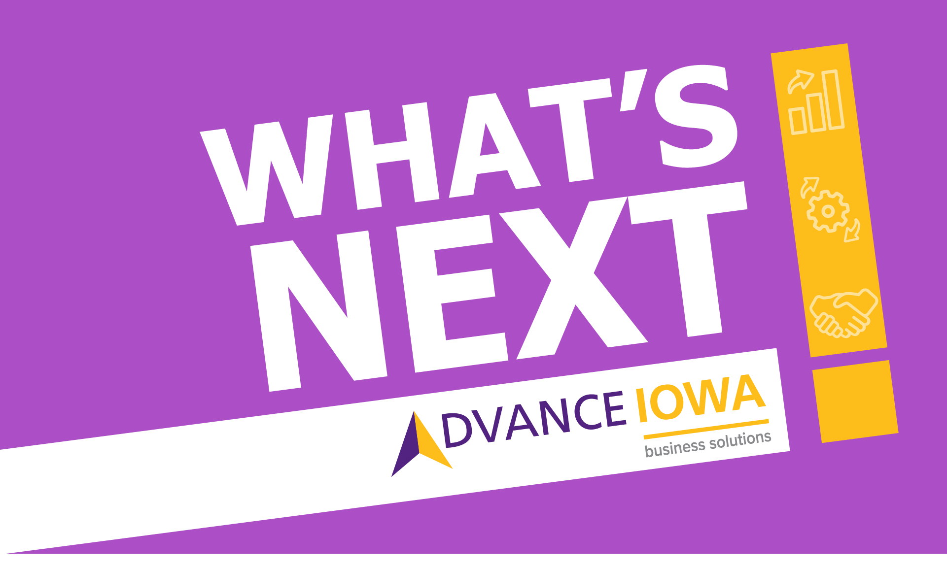ADVANCE IOWA knows WHAT’s NEXT!.&nbsp;